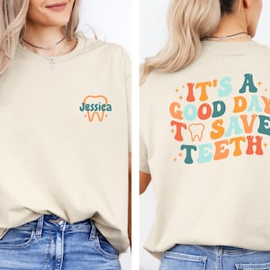Personalized It&#39;s A Good Day To Save Teeth T-Shirt, To Save Smiles Shirt,Custom Dentist Shirt With Name, Dental Assistant Shirt,Dentist Gift