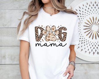 Dog Mama T-shirt, Dog Mom Shirt, Leopard Dog Mom Shirt ,Mothers Day T-Shirt, Dog Mama Shirt ,Dog Paw Shirt, Mothers Day Gift, Dog Lover Gift
