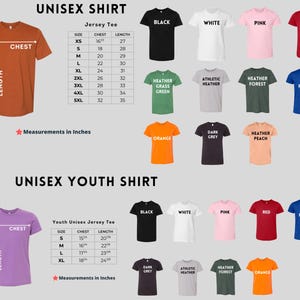 May include: A chart showing unisex t-shirt sizes and colors. The chart shows the chest and length measurements in inches for both adult and youth sizes. The colors include black, white, pink, red, heather grass green, athletic heather, heather forest, true royal, orange, dark grey, and heather peach.