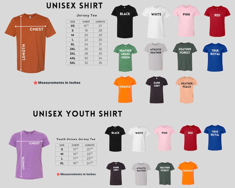 May include: A chart showing unisex t-shirt sizes and colors. The chart shows the chest and length measurements in inches for both adult and youth sizes. The colors include black, white, pink, red, heather grass green, athletic heather, heather forest, true royal, orange, dark grey, and heather peach.
