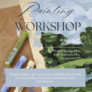 May include: An advertisement for a painting workshop with the text "Abstract Kentucky Landscape" and "Painting WORKSHOP." The image includes pastel art supplies and details for the event on June 27, 2026, at Oxford Springs Farm.