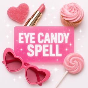 EYE CANDY SPELL - Be everyone’s favorite view! (Spell results in the description)
