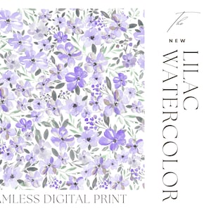 May include: A seamless digital print featuring a watercolor floral pattern. The design showcases a repeating pattern of lavender and purple flowers with green and gray leaves on a white background. Text reads "The New Lilac Watercolor".