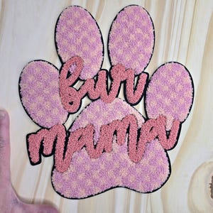 Chenille 'Fur Mama' Patch! Perfect for Your Favorite Sweatshirt, Jacket, or Bag! DIY/Patches/I Love My Dog/Dog Lover/Heat Press