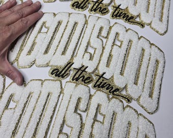 God is Good - All the Time, Chenille Patch! White/Blue-Shimmer Gold, Black/Pink-Shimmer Silver! DIY/Patches/Faith/Faith Journey/Christian