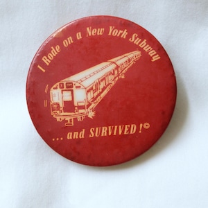 1970s Vintage NYC Subway Pinback Button – “I Rode New York Subway & Survived” Souvenir
