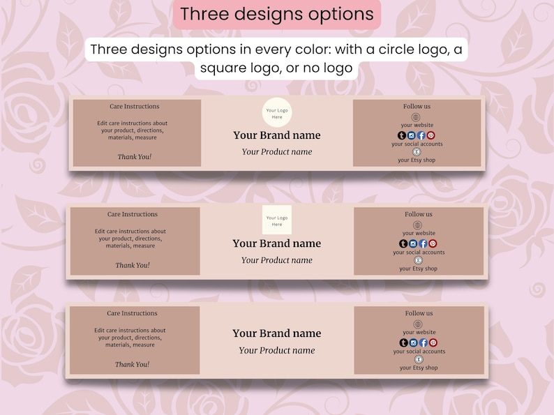 Puede incluir: Un dise&ntilde;o gr&aacute;fico que presenta tres opciones de dise&ntilde;o para la marca del producto. Cada dise&ntilde;o incluye secciones para las instrucciones de cuidado, el nombre de la marca, el nombre del producto y los enlaces a las redes sociales. El texto dice: "Tres opciones de dise&ntilde;o en todos los colores".