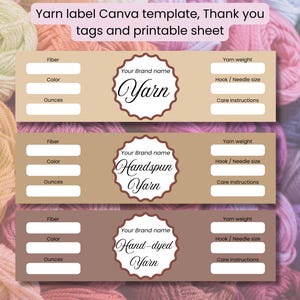 May include: A printable yarn label template with the text "Yarn label Canva template, Thank you tags and printable sheet." The labels include fields for fibre, colour, ounces, yarn weight, hook/needle size, and care instructions.