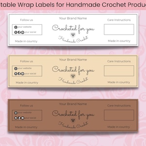 May include: Three rectangular wrap labels for handmade crochet products in white, beige, and brown. Each label has sections for a brand name, care instructions, and social media links. The text "Crocheted for you Handmade Crochet" is displayed on each label.