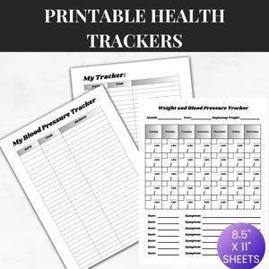 May include: Three white printable health tracker sheets with black text. One sheet is titled My Blood Pressure Tracker with columns for date, time, and reading. Another is titled Weight and Blood Pressure Tracker with a weekly grid and 8.5 x 11 inches text.