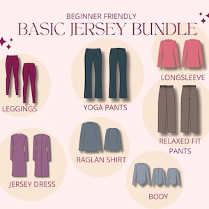 May include: A graphic showing a variety of basic jersey sewing patterns, including leggings, yoga pants, a jersey dress, a raglan shirt, a long-sleeve shirt, relaxed fit pants, and a body. The text "BEGINNER FRIENDLY BASIC JERSEY BUNDLE" is at the top of the graphic.