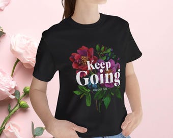 Camiseta motivacional floral "Continue em frente" - Presente com frase inspiradora