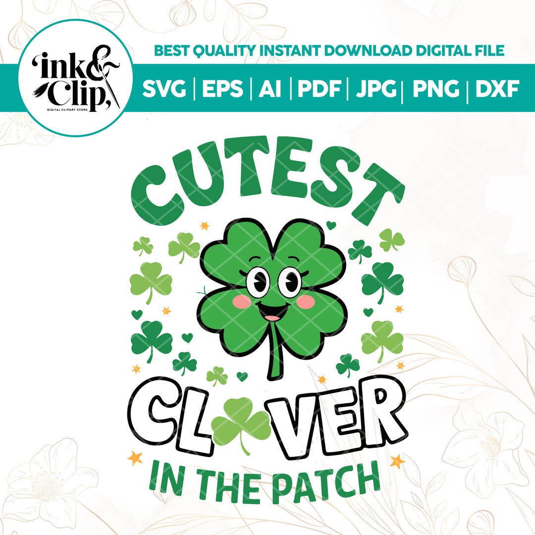 Cutest Clover in the Patch SVG, Girl St Patrick Day SVG, Shamrock Svg ...
