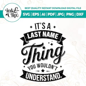 Its a last name thing Custom Svg, It’s A Blank Thing You Wouldn’t Understand, Personalized Family Name Print,family shirts svg,Custom svg