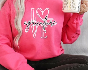 Love Agriculture Sweatshirt | Agriculture Teachers