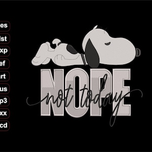 May include: Black graphic featuring Snoopy lying down with the words "NOPE not today" in gray and white. The image includes file type extensions on the left side. The design is on a black background.