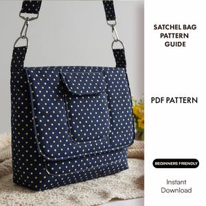 May include: Navy blue satchel bag with a yellow polka dot pattern. The bag has a flap closure and an adjustable shoulder strap. The text "Satchel Bag Pattern Guide" and "PDF Pattern" are visible.