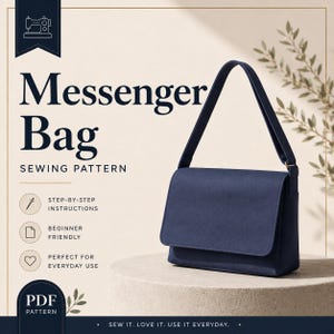 Op de afbeelding: Een marineblauwe schoudertas met een klepsluiting en een schouderband. De tekst luidt Messenger Bag Sewing Pattern, Step-by-step instructions, Beginner friendly, Perfect for everyday use en PDF Pattern. Sew it, love it, use it everyday.