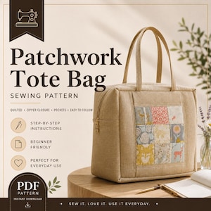 May include: A beige quilted tote bag with a central patchwork panel featuring various animal and floral prints. The bag has two top handles and a gold-toned zipper closure. The text reads Patchwork Tote Bag Sewing Pattern, Step-by-step instructions, Beginner friendly, Perfect for everyday use, PDF Pattern, Instant download, Sew it. Love it. Use it everyday.