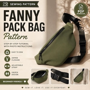 May include: A sewing pattern for a fanny pack bag featuring text that reads Fanny Pack Bag Pattern, Step-by-step tutorial with photo instructions, Easy to sew, Zipper closure, Adjustable strap, Unisex design, Beginner friendly, and PDF Download.