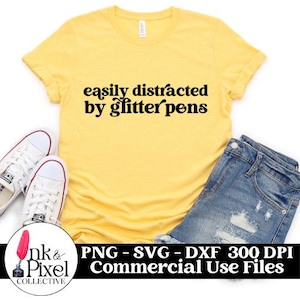 Easily Distracted by Glitter Pens SVG | Teacher SVG | Commercial Use Cutting Files Small Business | svg png dxf for Cameo Cricut Sublimation