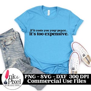 Custa sua paz, SVG muito caro | Arquivos de corte para uso comercial, pequenas empresas | svg png dxf Cameo Cricut Sublimação
