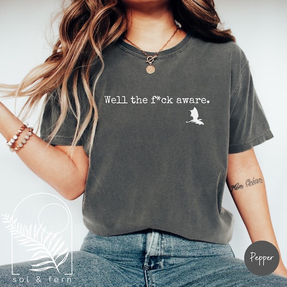 Well The Fuck Aware Xaden Riorson Shirt | Fourth Wing Quote Comfort Colors Shirt | Funny Xaden Bookish T-Shirt | Violent Little Thing Gift