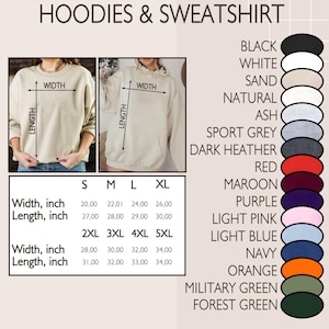 May include: Image showcasing a selection of hoodies and sweatshirts. The image includes size charts with width and length measurements in inches, ranging from S to 5XL. A color palette is displayed, featuring options like black, white, sand, and various shades.