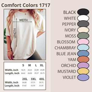 May include: A cream-colored Comfort Colors 1717 t-shirt with size and color options. The shirt's width ranges from 18.25 to 29.75 inches, and the length from 26.62 to 33.50 inches. Color options include black, white, pepper, ivory, moss, and more.