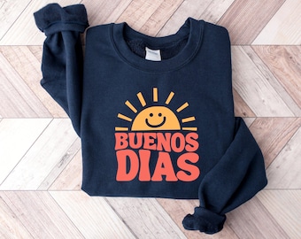 Buenos Dias Sweatshirt, Spanish Teacher T-Shirt, Teacher Sweatshirt, Espanol Sweatshirt, Spanish Teacher Sweatshirt, Cute Teacher Sweatshirt