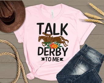 Funny Sayings Horse Racing Shirt, Talk Derby To Me Trendy T-Shirt, 2025 Derby Day Tshirt, Horse Racing Lover Tee, Kentucky Derby Party Shirt