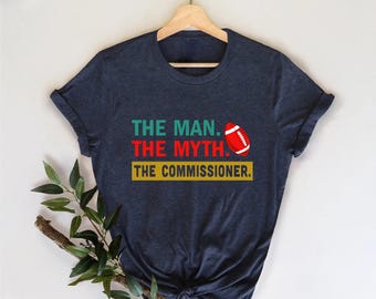 Fantasy Football Commissioner T-Shirt, The Man The Myth The Commissioner Shirt, Funny Game Day Shirt, Fall Season Football Shirt