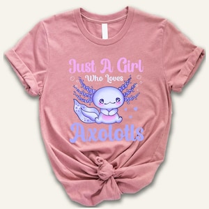 Just A Girl Who Loves Axolotls Shirt, Cute Axolotl Salamander Lover Shirt, Adult Youth Kid Female Axolotl Shirt Gift, Pet Lover Kid Tee