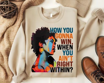 How You Gonna Win When You ain't Right Within Sweatshirt, Lauryn Hill Vintage Style T-Shirt, Lauryn Hill Music Lover Shirt, Lauryn Hill Gift