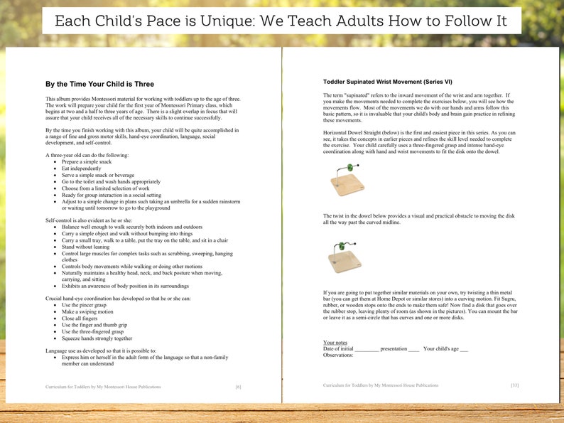 May include: A page from a Montessori curriculum book for toddlers, featuring a section titled "By the Time Your Child is Three" and a section titled "Toddler Supinated Wrist Movement (Series VI)". The page includes a list of skills a three-year-old should be able to do, and a diagram of a wooden dowel with a disk on it.