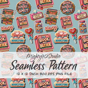 May include: Seamless pattern featuring various book-themed stickers with phrases like "The Book Was Better," "Spicy Literature Book Club," and "Behold My Kindle of Smut." The design includes pink, red, and blue elements on a light blue background. The text "Seamless Pattern" is also included.