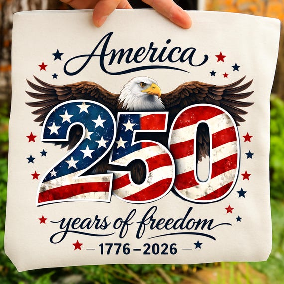 USA 250th Anniversary PNG | 250 Years of Freedom, Happy Birthday America 1776–2026 Patriotic 4th of July Shirt Graphic
