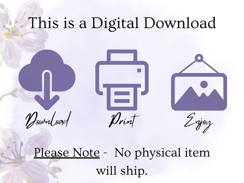 May include: A digital download graphic with purple icons and text. The icons represent downloading, printing, and enjoying. The text reads "This is a Digital Download" and "Please Note - No physical item will ship."