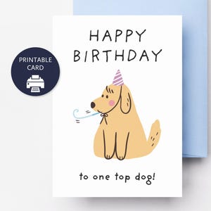 Carte de joyeux anniversaire en téléchargement numérique, carte d'anniversaire chien imprimable, « Top Dog » carte 5 x 7, animal mignon drôle, téléchargement immédiat pour lui, elle, enfants