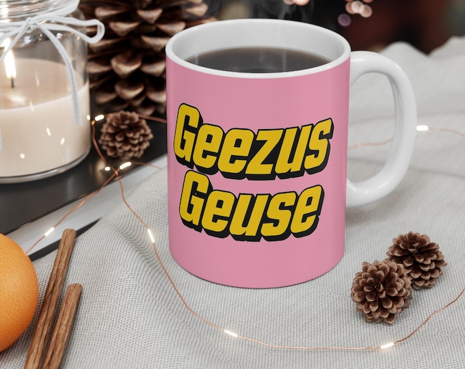 Funny Pink Coffee Mug - Geezus Geuse - Novelty Ceramic Mug