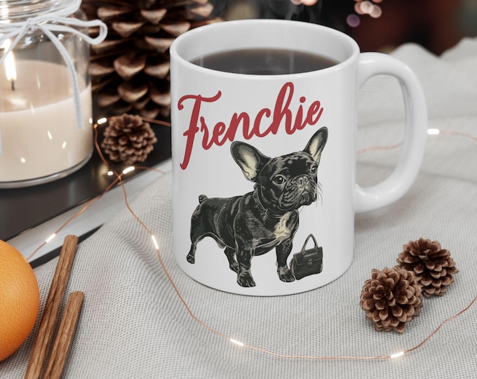 French Bulldog Ceramic Mug - Cute Dog Lover Gift for Pet Lovers, Birthday Present, Coffee Cup, Animal Lover Mug, Home Decor