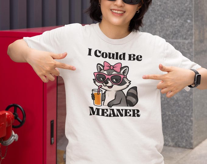 Funny Graphic Tee: I Could Be Meaner - Unisex Cotton Shirt