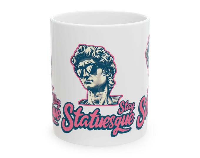 Funny Ceramic Coffee Mug: Stay Statuesque Art Design