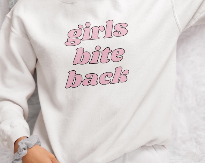 Girls Bite Back Sweatshirt | Unisex Garment-Dyed Pullover | Empowering Fashion | Casual Everyday Wear | Gift for Feminists