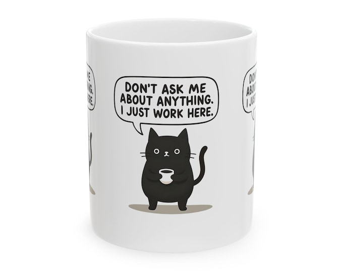 Funny Cat Mug, Cute Coffee Cup, Office Gift, Cat Lover Gift, Humor Mug, Fun Ceramic Mug