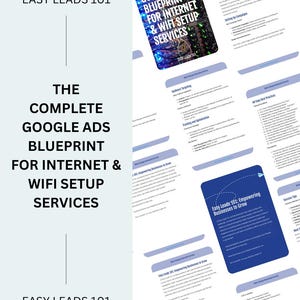 以下が含まれることがあります： 「THE COMPLETE GOOGLE ADS BLUEPRINT FOR INTERNET & WIFI SETUP SERVICES」と「Easy Leads 101」というタイトルが白文字で青い背景に書かれたドキュメントのコレクション。テキストが書かれた追加のドキュメントが散らばっています。