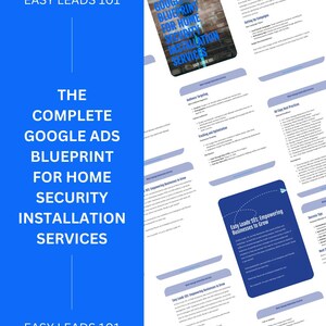 May include: A blue and white graphic with the text "Easy Leads 101: The Complete Google Ads Blueprint for Home Security Installation Services". The graphic is repeated multiple times in the image.