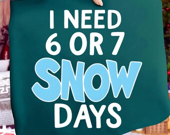 I Need 6 or 7 Snow Days Png, 67 Winter Png, Six Seven Meme Png, Teacher Humor Gift, Cozy Season Png, Funny Christmas Teacher, Happy Holidays