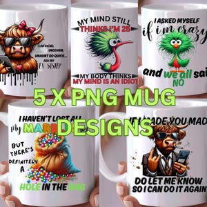 May include: Set of five white ceramic mugs with colourful designs. The mugs feature humorous sayings and illustrations of a highland cow, a bird, and a bag of marbles. The text on the mugs includes "My mind still thinks I'm 25", "I asked myself if I'm crazy and we all said no", "I haven't lost all my marbles, but there's definitely a hole in the bag", and "If I made you mad, do let me know so I can do it again".