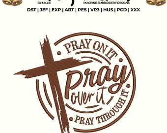 Pray over it on it through it embroidery design, God Embroidery Design, Christian Embroidery, DST PES File For Christian